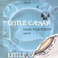Purchase Little Caesar - Name Your Poison (EP)