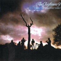 Purchase The Chieftains - The Chieftains 9: Boil The Breakfast Early