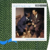 Purchase Lester Young, Roy Eldridge & Harry Edison - Laughin' To Keep From Cryin'