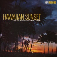 Purchase Arthur Lyman - Hawaiian Sunset (Reissued 2012)