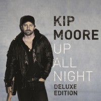 Purchase Kip Moore - Up All Night (Deluxe Edition)