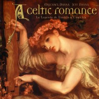 Purchase Mychael Danna & Jeff Danna - A Celtic Romance (The Legend Of Liadain And Curithir)