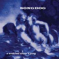 Purchase Songdog - A Wretched Sinner's Song