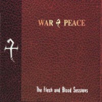 Purchase War & Peace - The Flesh And Blood Sessions