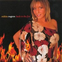 Purchase Robin Rogers - Back In The Fire