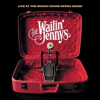 Purchase Wailin' Jennys - Live at the Mauch Chunk Opera House