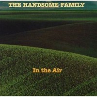 Purchase The Handsome Family - In the Air