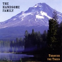 Purchase The Handsome Family - Through the Trees