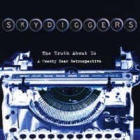 Purchase Skydiggers - The Truth About Us: A Twenty Year Retrospective