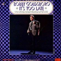 Purchase Bobby Goldsboro - It's Too Late