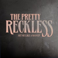 Purchase The Pretty Reckless - Hit Me Like A Man (EP)