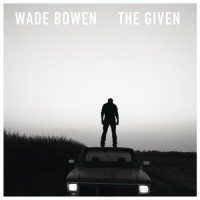 Purchase Wade Bowen - The Given