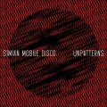 Buy Simian Mobile Disco - Unpatterns Mp3 Download