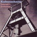 Buy Kubusschnitt - Entropys Evolution Mp3 Download