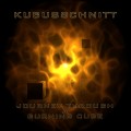 Buy Kubusschnitt - Journey Through A Burning Cube Mp3 Download