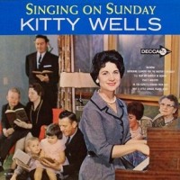 Purchase Kitty Wells - Family Gospel Sing & Singing On Sunday