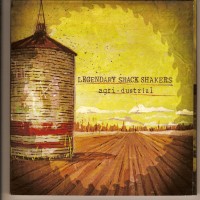 Purchase Th' Legendary Shack Shakers - Agri-Dustrial
