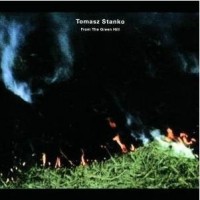 Purchase Tomasz Stanko - From The Green Hill