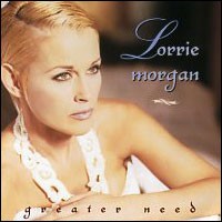 Purchase Lorrie Morgan - Greater Need