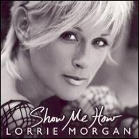 Purchase Lorrie Morgan - Show Me How