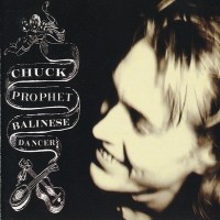 Purchase Chuck Prophet - Balinese Dancer