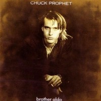 Purchase Chuck Prophet - Brother Aldo