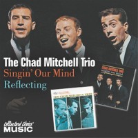 Purchase The Chad Mitchell Trio - Singing Our Mind & Reflecting