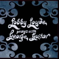 Purchase Lobby Loyde - Plays With George Guitar