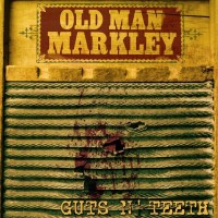 Purchase Old Man Markley - Guts N' Teeth