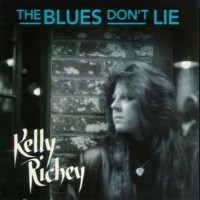 Purchase The Kelly Richey Band - The Blues Don't Lie