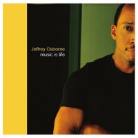 Purchase Jeffrey Osborne - Music Is Life