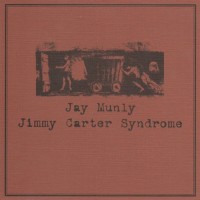 Purchase Jay Munly - Jimmy Carter Sydrome