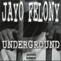 Buy Jayo Felony - Underground Mp3 Download