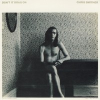 Purchase Chris Smither - Don't It Drag On