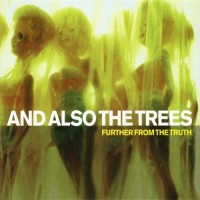 Purchase And Also The Trees - Further From The Truth
