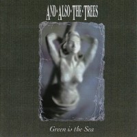 Purchase And Also The Trees - Green Is The Sea