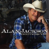 Purchase Alan Jackson - Thirty Miles West