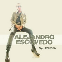 Purchase Alejandro Escovedo - Big Station