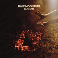 Purchase Half Moon Run - Dark Eyes (Expanded Edition)
