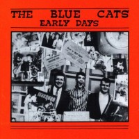 Purchase The Blue Cats - The Early Days