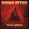 Buy Dying Fetus - Reign Supreme Mp3 Download