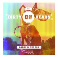 Purchase The Dirty Heads - Cabin By The Sea
