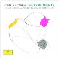 Purchase Chick Corea - Continents: Concerto For Jazz Quintet & Chamber Orchestra CD1