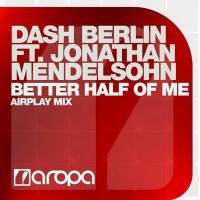 Purchase Dash Berlin Feat. Jonathan Mendelsohn - Better Half Of Me (Airplay Mix)