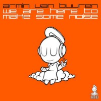 Purchase Armin van Buuren - We Are Here To Make Some Noise