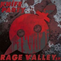 Purchase Knife Party - Rage Valley EP