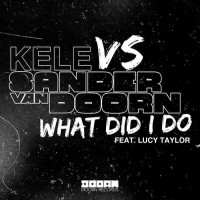 Purchase Sander van doorn - What Did I Do (Vs. Kele, Feat. Lucy Taylor)
