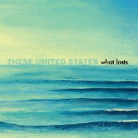 Purchase These United States - What Lasts