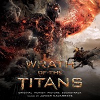 Purchase Javier Navarrete - Wrath Of The Titans (Original Motion Picture Score)