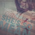 Buy Matchbox Twenty - She's So Mea n (CDS) Mp3 Download